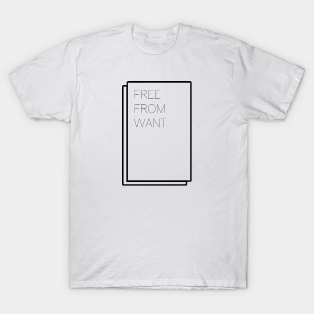 Free From Want T-Shirt by Deias Designs